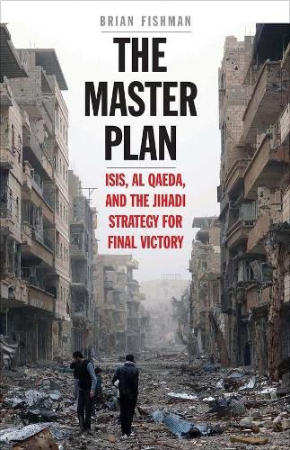 Cover image for The Master Plan: ISIS, al-Qaeda, and the Jihadi Strategy for Final Victory