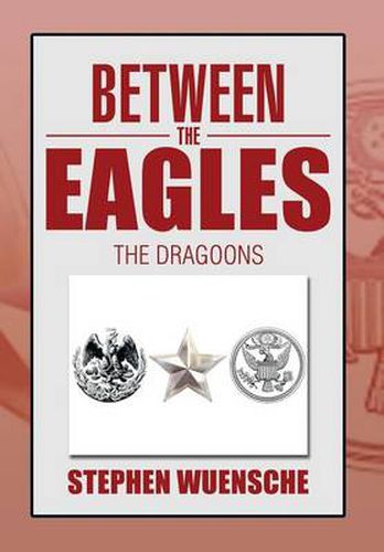 Cover image for Between the Eagles: The Dragoons