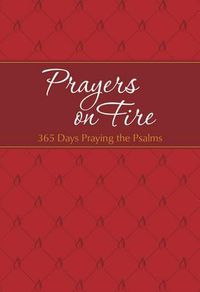 Cover image for Prayers on Fire: 365 Days Praying the Psalms