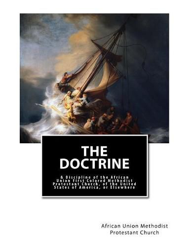 Cover image for The Doctrine: & Discipline of the African Union First Colored Methodist Protestant Church, of the United States of America, or Elsewhere