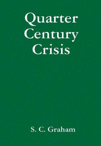 Quarter Century Crisis: A Novel