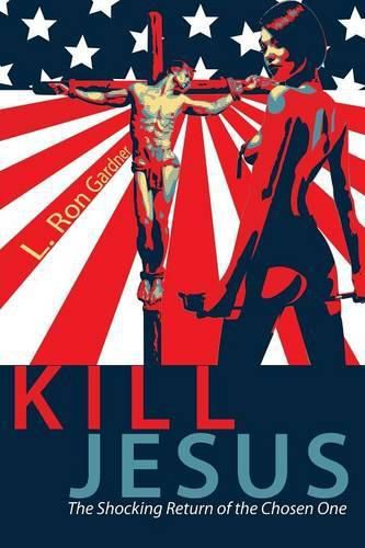 Cover image for Kill Jesus: The Shocking Return of the Chosen One