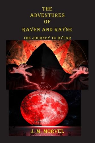 Cover image for The Adventures Of Raven and Rayne The Journey To Bytar