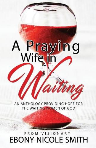 Cover image for A Praying Wife in Waiting: Seeks to Heal, to Love, to Be Loved