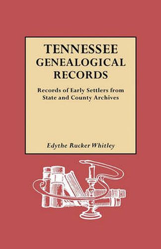 Cover image for Tennessee Genealogical Records. Records of Early Settlers from State and County Archives