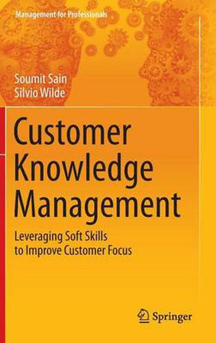 Cover image for Customer Knowledge Management: Leveraging Soft Skills to Improve Customer Focus