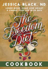 Cover image for The Freedom Diet Cookbook