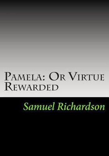 Cover image for Pamela: Or Virtue Rewarded