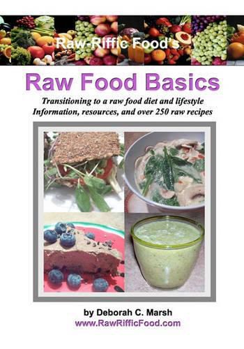 Cover image for Raw-Riffic Food's Raw Food Basics: Transitioning to a raw food diet and lifestyle