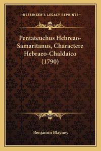 Cover image for Pentateuchus Hebreao-Samaritanus, Charactere Hebraeo-Chaldaico (1790)