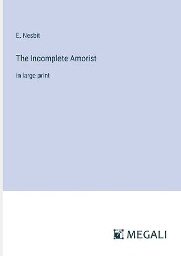 The Incomplete Amorist