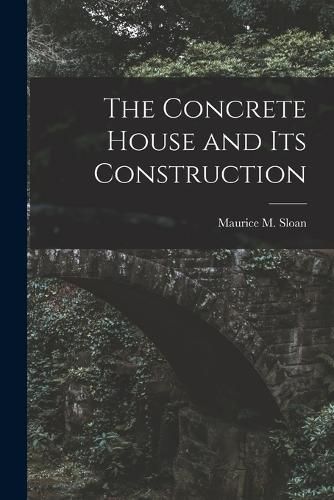 Cover image for The Concrete House and its Construction