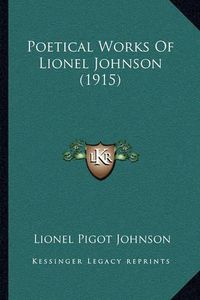 Cover image for Poetical Works of Lionel Johnson (1915)