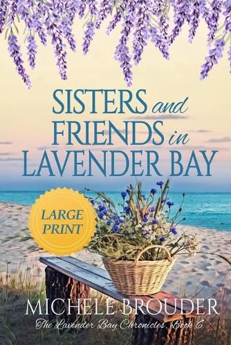 Cover image for Sisters and Friends in Lavender Bay (The Lavender Bay Chronicles Book 6) Large Print Paperback