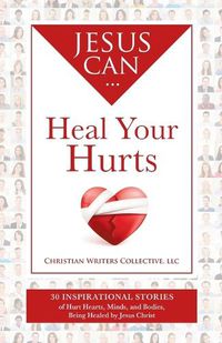 Cover image for Jesus Can Heal Your Hurts