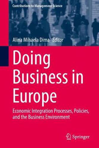 Cover image for Doing Business in Europe: Economic Integration Processes, Policies, and the Business Environment