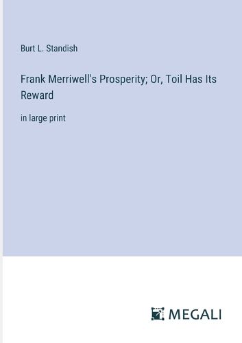 Cover image for Frank Merriwell's Prosperity; Or, Toil Has Its Reward