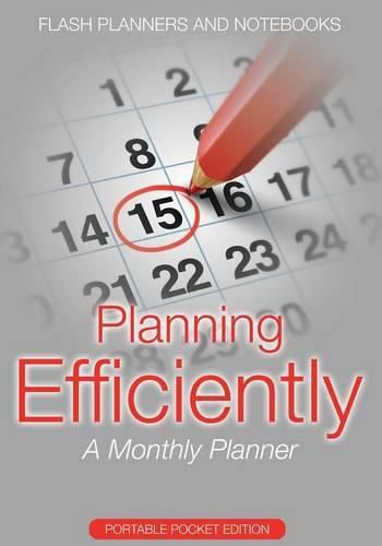 Cover image for Planning Efficiently: A Monthly Planner - Portable Pocket Edition