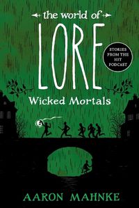 Cover image for The World of Lore: Wicked Mortals