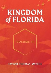 Cover image for Kingdom of Florida, Volume II: Books 5 - 7 in the Kingdom of Florida Series