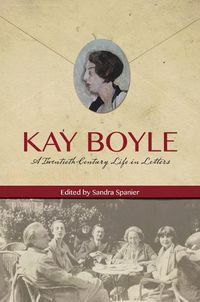 Cover image for Kay Boyle: A Twentieth-Century Life in Letters