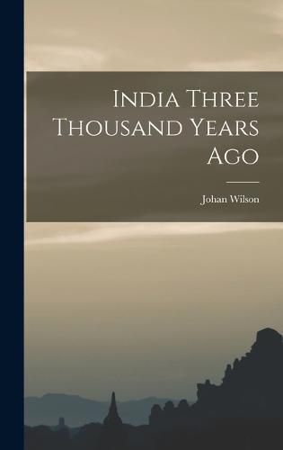 Cover image for India Three Thousand Years Ago