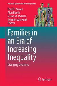 Cover image for Families in an Era of Increasing Inequality: Diverging Destinies