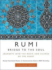 Cover image for Rumi: Bridge to the Soul: Journeys into the Music and Silence of the Heart