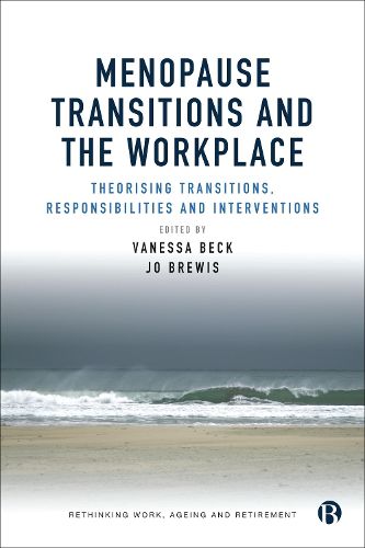 Cover image for Menopause and the Workplace: Theorising Transitions, Responsibilities and Interventions