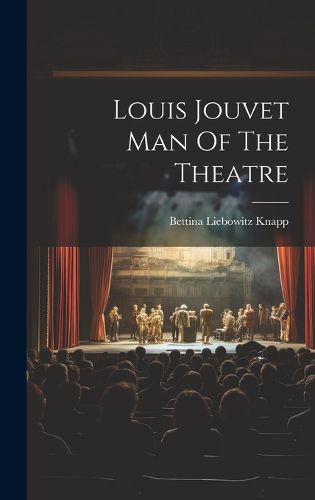 Cover image for Louis Jouvet Man Of The Theatre