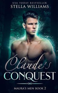 Cover image for Claude's Conquest: Maura's Men Book 2