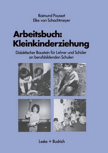 Cover image for Arbeitsbuch: Kleinkindererziehung: Didaktischer Baustein Fur Lehrer Und Schuler an Berufsbildenden Schulen