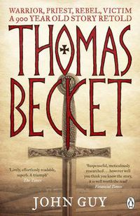 Cover image for Thomas Becket: Warrior, Priest, Rebel, Victim: A 900-Year-Old Story Retold