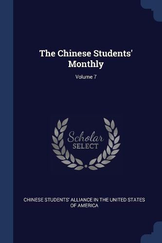 Cover image for The Chinese Students' Monthly; Volume 7