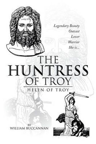 The Huntress of Troy: Helen of Troy