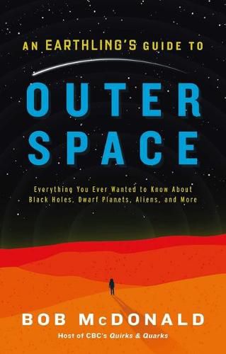 Cover image for An Earthling's Guide to Outer Space: Everything You Ever Wanted to Know about Black Holes, Dwarf Planets, Aliens, and More