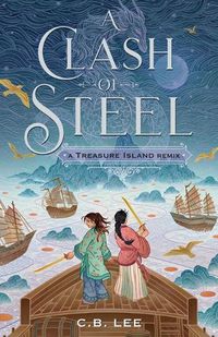 Cover image for A Clash of Steel: A Treasure Island Remix