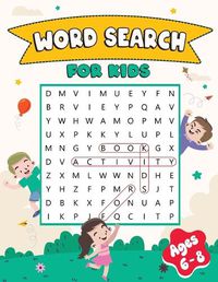 Cover image for Word Search Book for Kids Ages 6-8