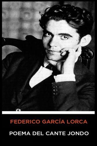 Federico Garcia Lorca - Poema del Cante Jondo