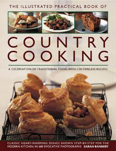 The Illustrated Practical Book of Country Cooking: A Celebration of Traditional Cooking,  with 170 Timeless Recipes