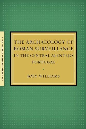 Cover image for The Archaeology of Roman Surveillance in the Central Alentejo, Portugal