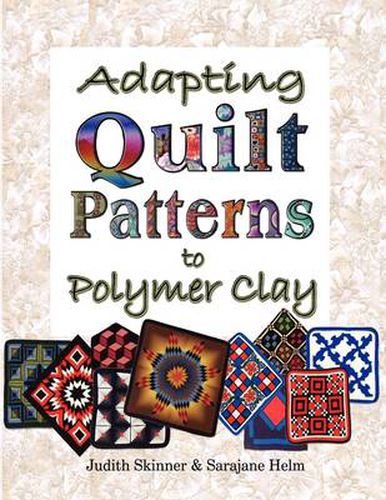 Cover image for Adapting Quilt Patterns to Polymer Clay