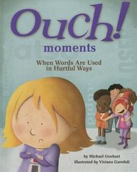 Cover image for Ouch Moments: When Words Are Used in Hurtful Ways