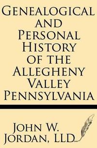 Cover image for Genealogical and Personal History of the Allegheny Valley Pennsylvania