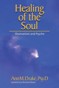 Cover image for Healing of the Soul: Shamanism and Psyche