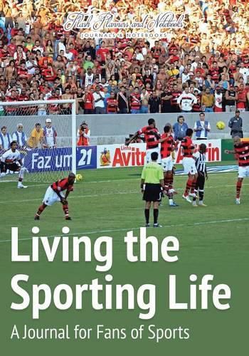 Cover image for Living the Sporting Life: A Journal for Fans of Sports
