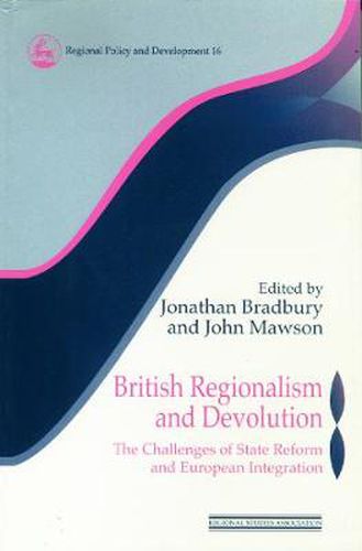 Cover image for British Regionalism and Devolution: The Challenges of State Reform and European Integration