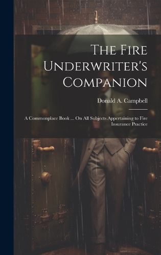 Cover image for The Fire Underwriter's Companion