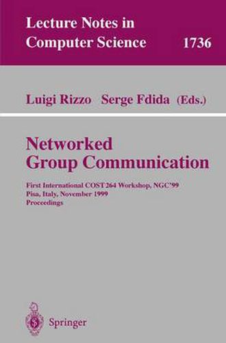 Cover image for Networked Group Communication: First International COST264 Workshop, NGC'99, Pisa, Italy, November 17-20, 1999 Proceedings