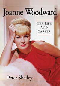 Cover image for Joanne Woodward: Her Life and Career